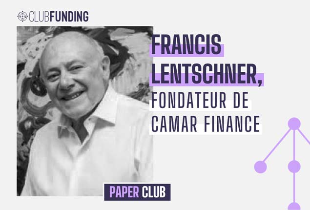 PAPER CLUB - EPISODE #9 Francis Lentschner (Camar Finance)