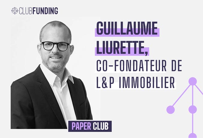 PAPER CLUB - EPISODE #10 Guillaume Liurette (L&P Immobilier)