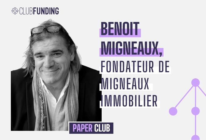 PAPER CLUB - EPISODE #11 Benoit Migneaux (Migneaux Immobilier)
