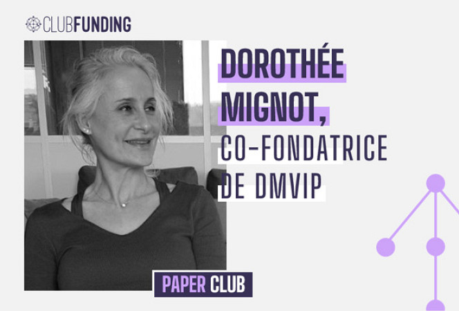 PAPER CLUB - EPISODE #12 Dorothée Mignot (DMVIP) - ClubFunding