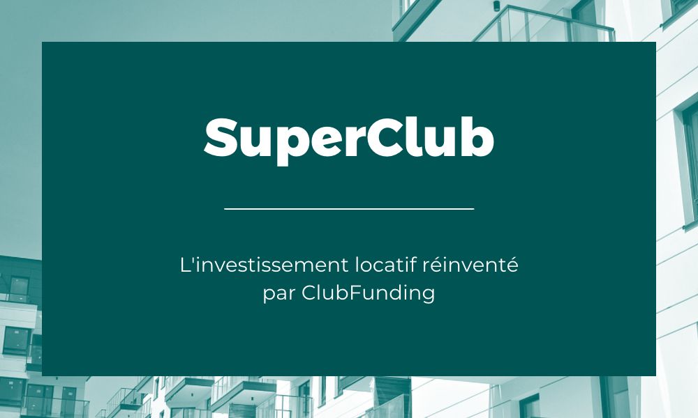 SuperClub, l'investissement locatif réinventé par ClubFunding, en partenariat avec Colonies