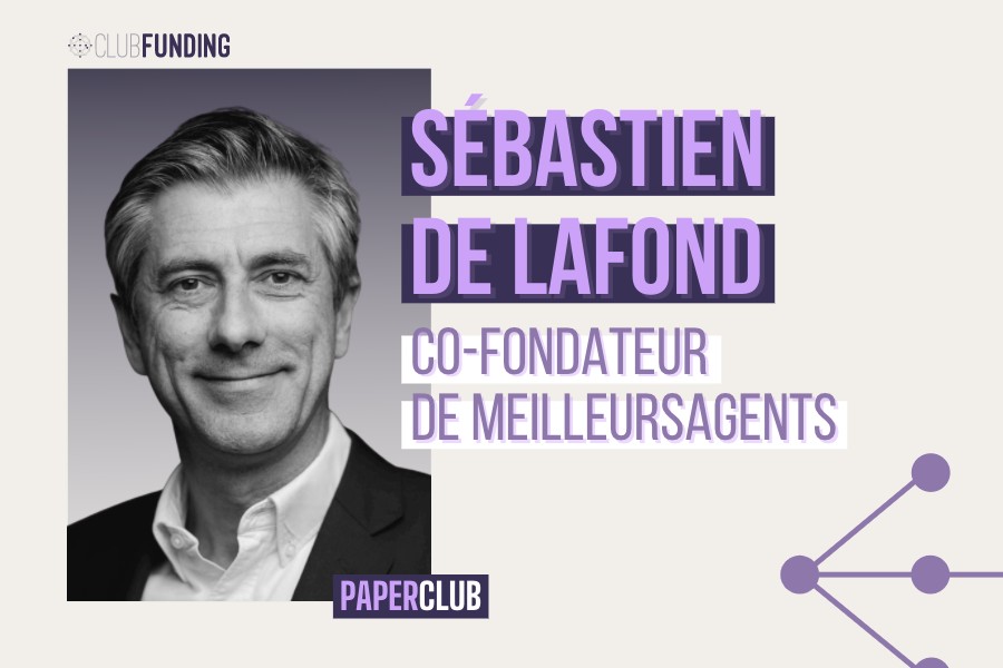 PAPER CLUB - ÉPISODE #15 Sébastien de Lafond (MeilleursAgents)