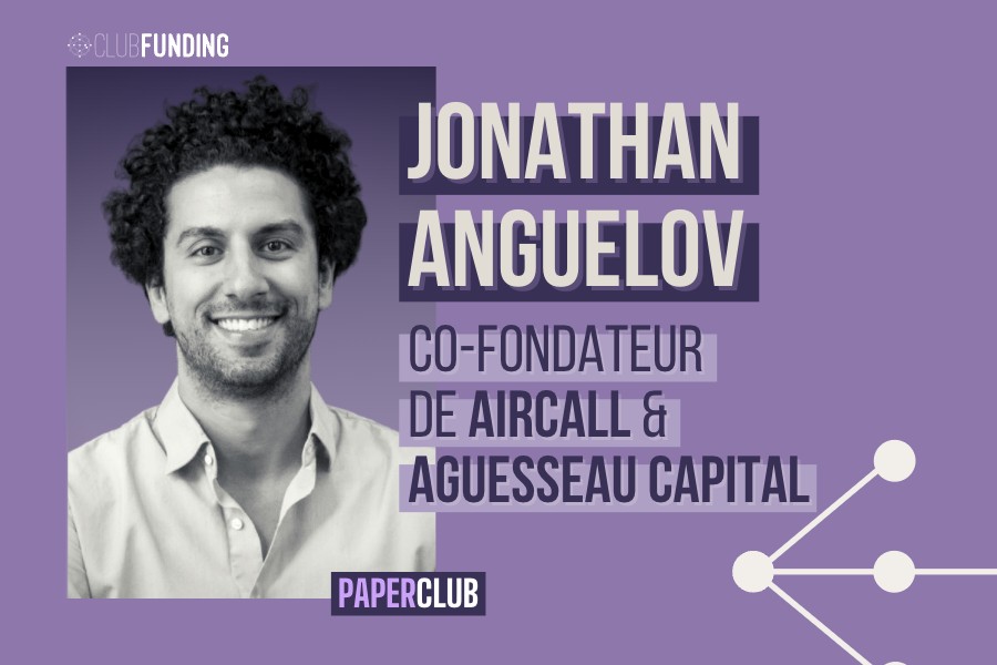 PAPER CLUB - ÉPISODE #20 Jonathan Anguelov (Aircall & Aguesseau Capital)
