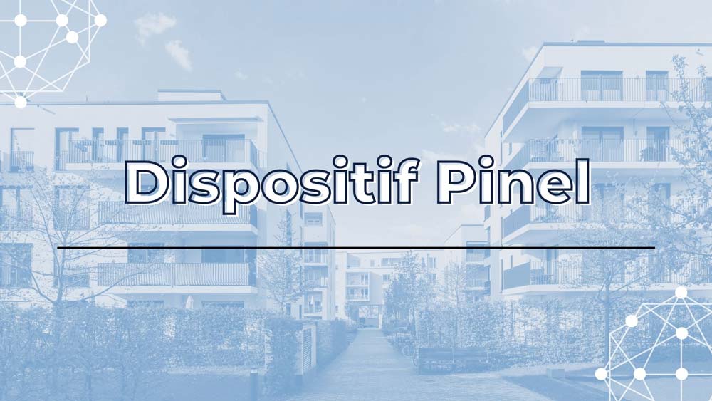 Pinel : constituez votre patrimoine facilement