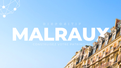 Malraux : l'investissement locatif qui réduit vos impôts pendant 4 ans