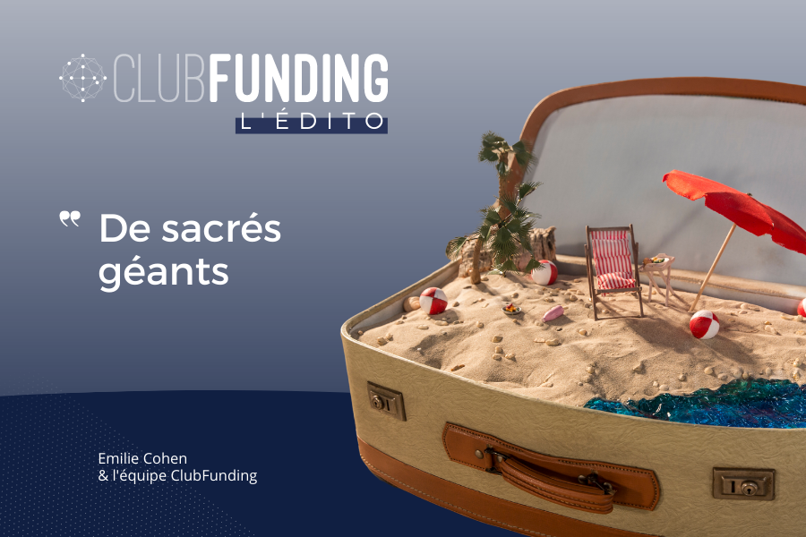 L’Édito ClubFunding - 29/07/23